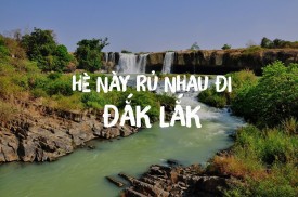 Những điểm du lịch hấp dẫn tại Đăk Lăk cực hot hè này