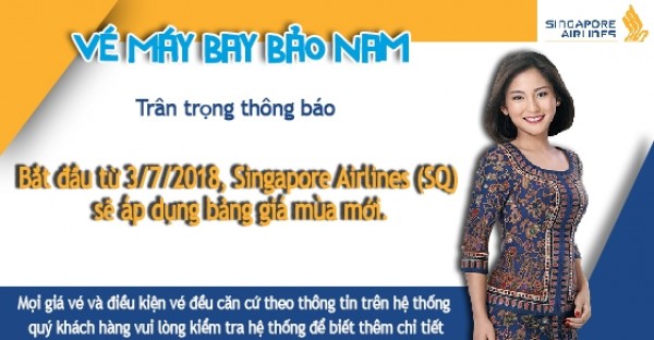 Bắt đầu từ 3/7/2018, Singapore Airlines (SQ) sẽ áp dụng bảng giá mùa mới