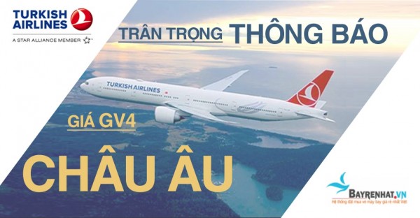 TURKISH AIRLINES thông báo giá GV4 đến 45 thành phố Châu Âu