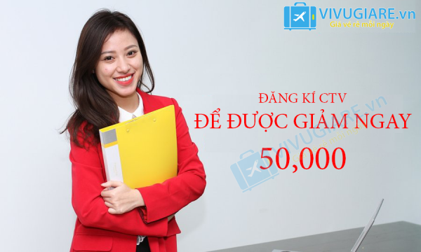 ĐĂNG KÍ CÔNG TÁC VIÊN ĐƯỢC GIẢM NGAY 50,000 VND / KHÁCH / CHẶNG